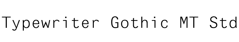 Typewriter Gothic MT Std font preview