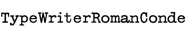 TypeWriterRomanConde font preview