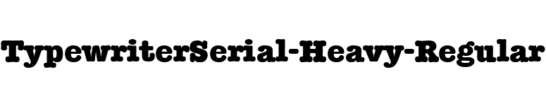 TypewriterSerial-Heavy-Regular font preview