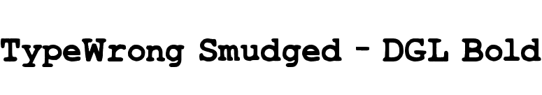 TypeWrong Smudged - DGL Bold font preview