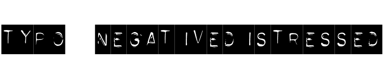 Typo-NegativeDistressed font preview