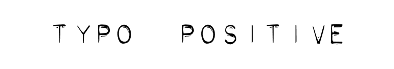 Typo-Positive font preview