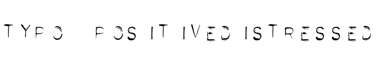 Typo-PositiveDistressed font preview