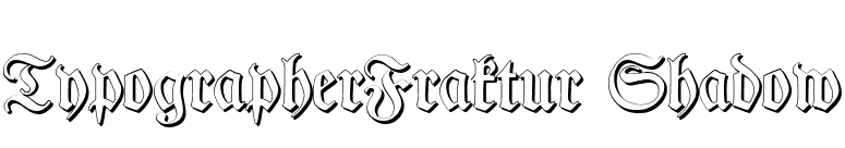 TypographerFraktur Shadow font preview