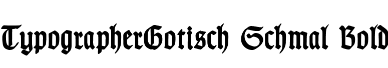 TypographerGotisch Schmal Bold font preview