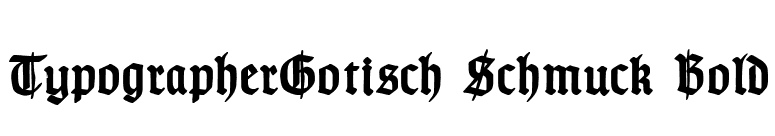 TypographerGotisch Schmuck Bold font preview