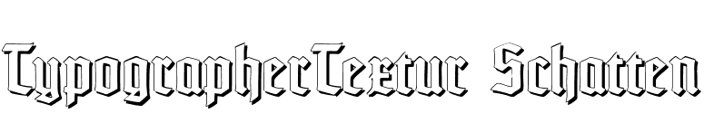 TypographerTextur Schatten font preview