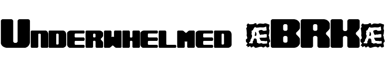 Underwhelmed (BRK) font preview
