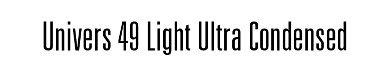 Univers 49 Light Ultra Condensed font preview
