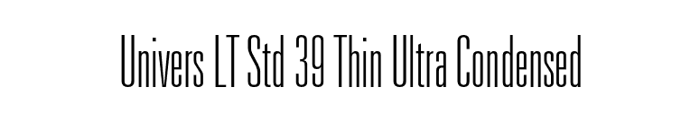 Univers LT Std 39 Thin Ultra Condensed font preview