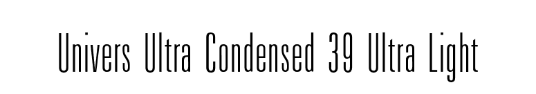 Univers Ultra Condensed 39 Ultra Light font preview
