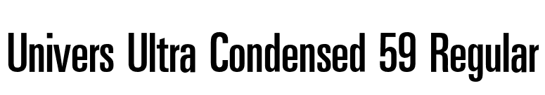 Univers Ultra Condensed 59 Regular font preview