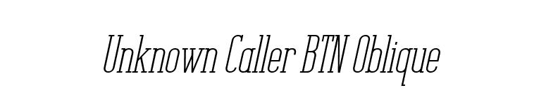 Unknown Caller BTN Oblique font preview