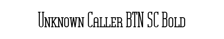 Unknown Caller BTN SC Bold font preview