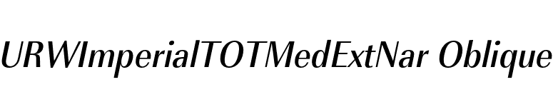 URWImperialTOTMedExtNar Oblique font preview