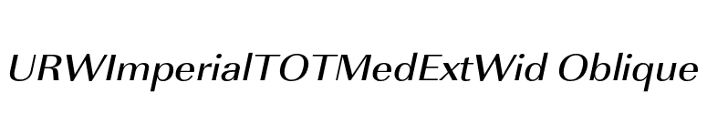 URWImperialTOTMedExtWid Oblique font preview