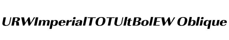 URWImperialTOTUltBolEW Oblique font preview