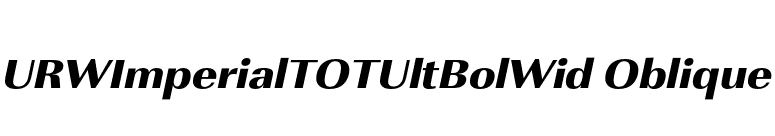 URWImperialTOTUltBolWid Oblique font preview