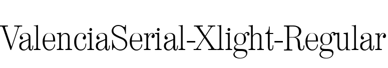 ValenciaSerial-Xlight-Regular font preview