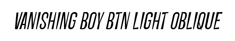 Vanishing Boy BTN Light Oblique font preview