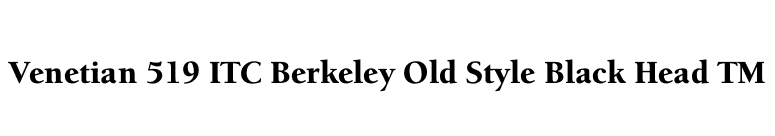 Venetian 519 ITC Berkeley Old Style Black Head TM font preview