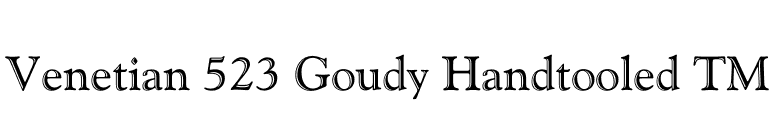Venetian 523 Goudy Handtooled TM font preview