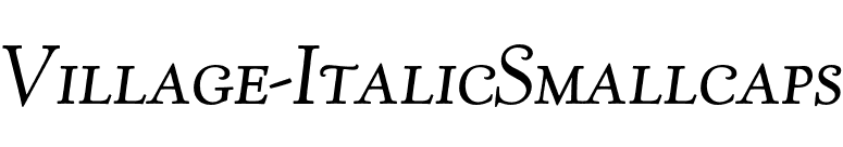 Village-ItalicSmallcaps font preview