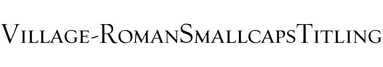 Village-RomanSmallcapsTitling font preview