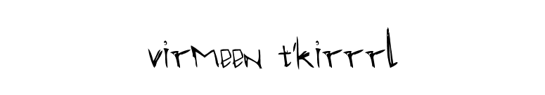 virmeen t'kirrrl font preview