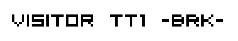 Visitor TT1 -BRK- font preview