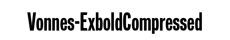 Vonnes-ExboldCompressed font preview
