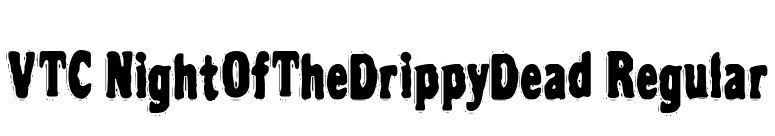 VTC NightOfTheDrippyDead Regular font preview