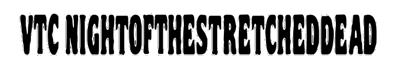 VTC NightOfTheStretchedDead font preview