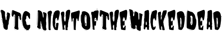 VTC NightOfTheWackedDead font preview