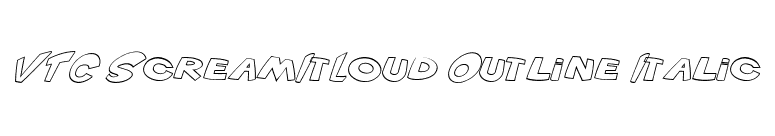 VTC ScreamItLoud Outline Italic font preview