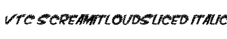 VTC ScreamItLoudSliced Italic font preview