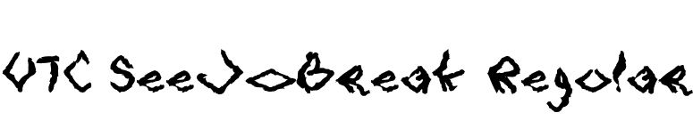 VTC SeeJoBreak Regular font preview