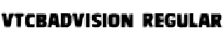 VTCBadVision Regular font preview