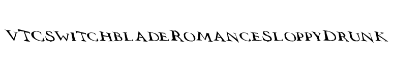 VTCSwitchbladeRomanceSloppyDrunk font preview