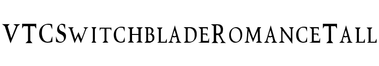 VTCSwitchbladeRomanceTall font preview