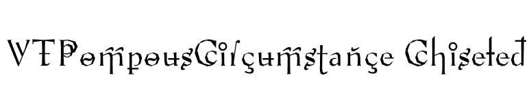 VTPompousCircumstance Chiseled font preview