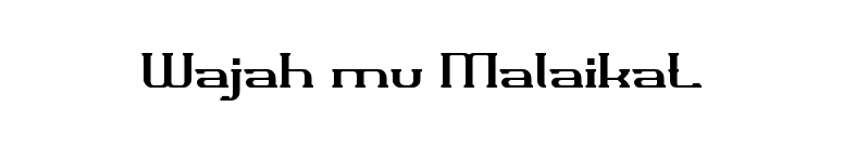 Wajah mu Malaikat font preview