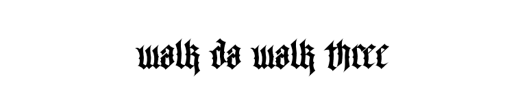 Walk Da Walk Three font preview