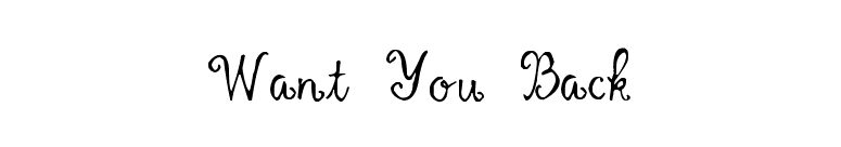 Want You Back font preview