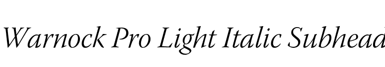 Warnock Pro Light Italic Subhead font preview