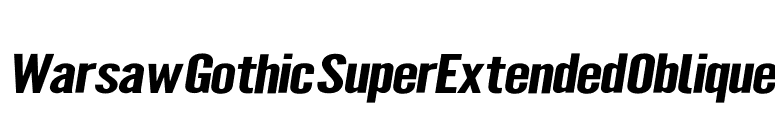 Warsaw Gothic SuperExtended Oblique font preview