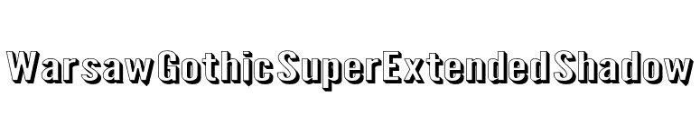 Warsaw Gothic SuperExtended Shadow font preview