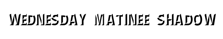 Wednesday Matinee Shadow font preview