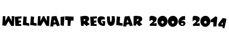 WellWait Regular 2006 2014 font preview