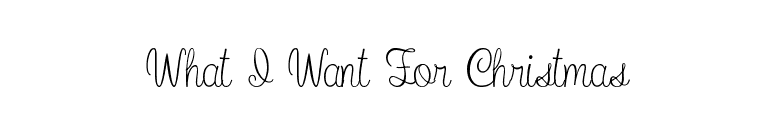 What I Want For Christmas font preview